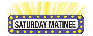 Saturday Matinee