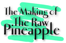 logo for: The Making of The Raw Pineapple